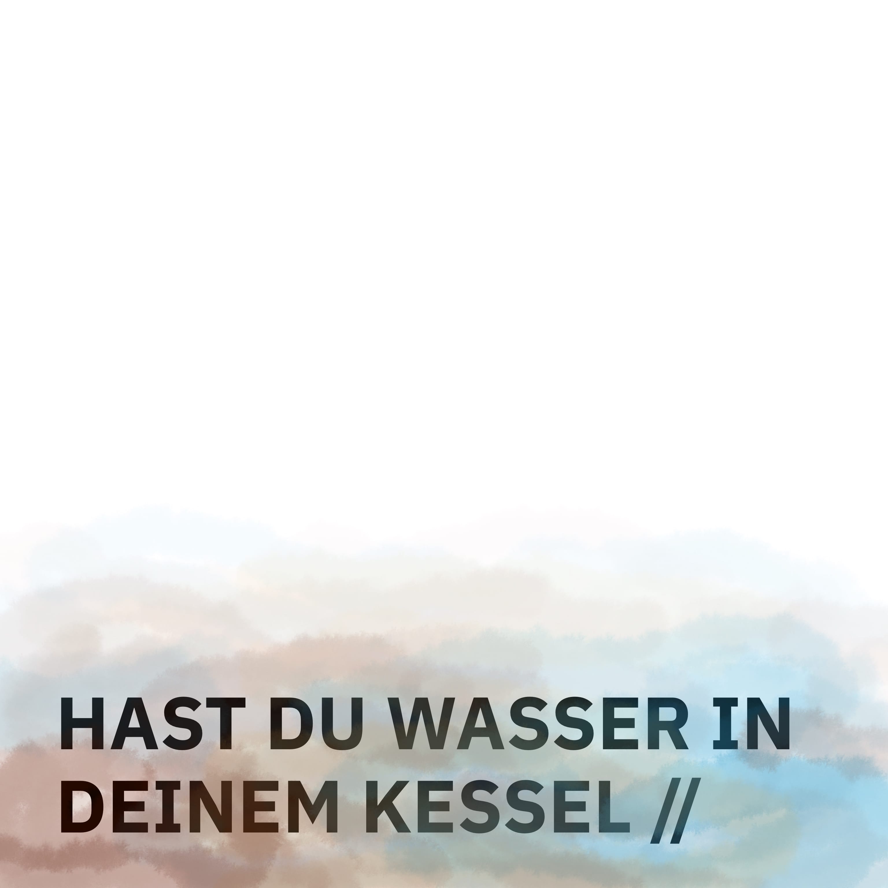 ÜBERSCHRIFTEN Remixes: Hast du Wasser in deinem Kessel
