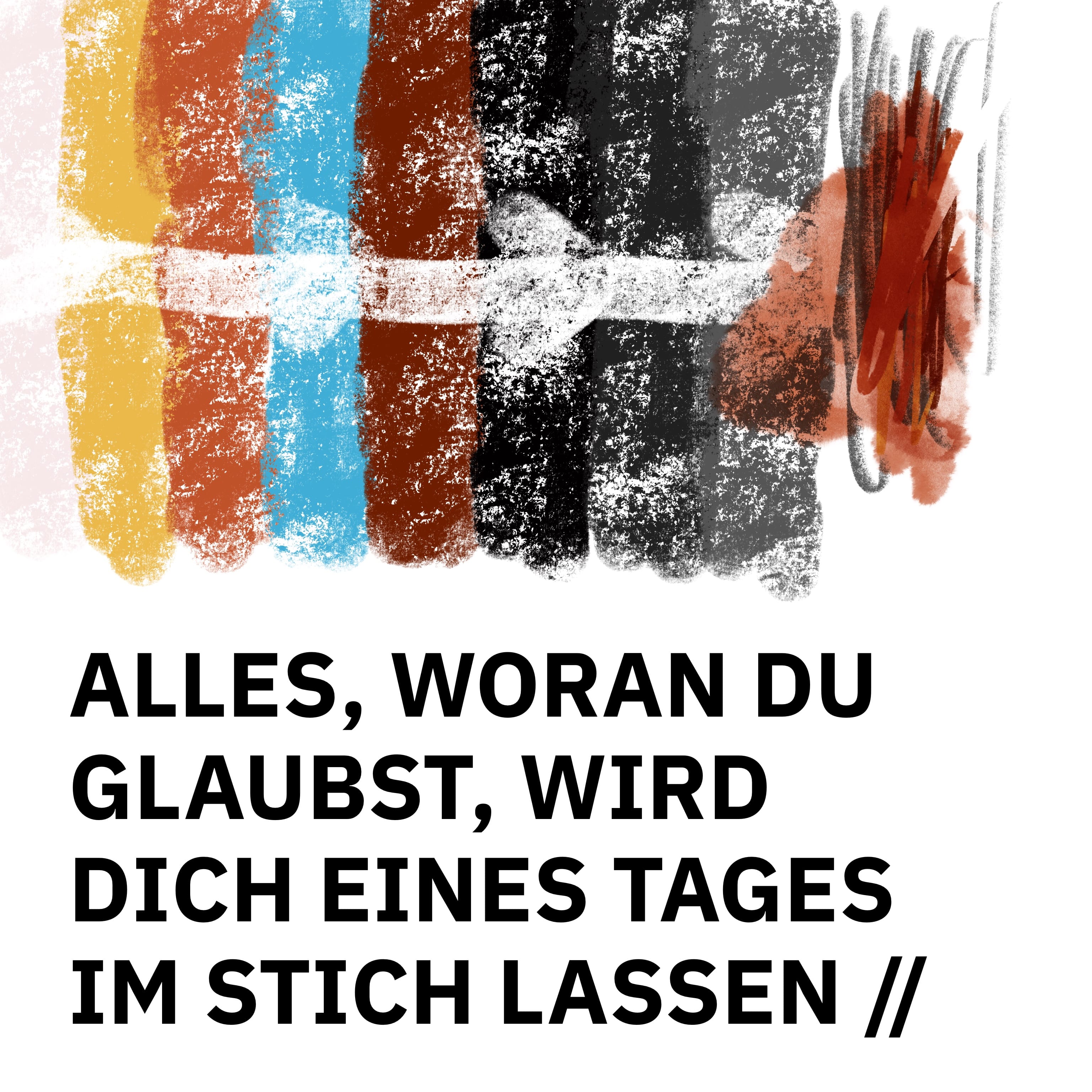 ÜBERSCHRIFTEN Remixes: Alles woran du glaubst, wird dich eines Tages im Stich lassen