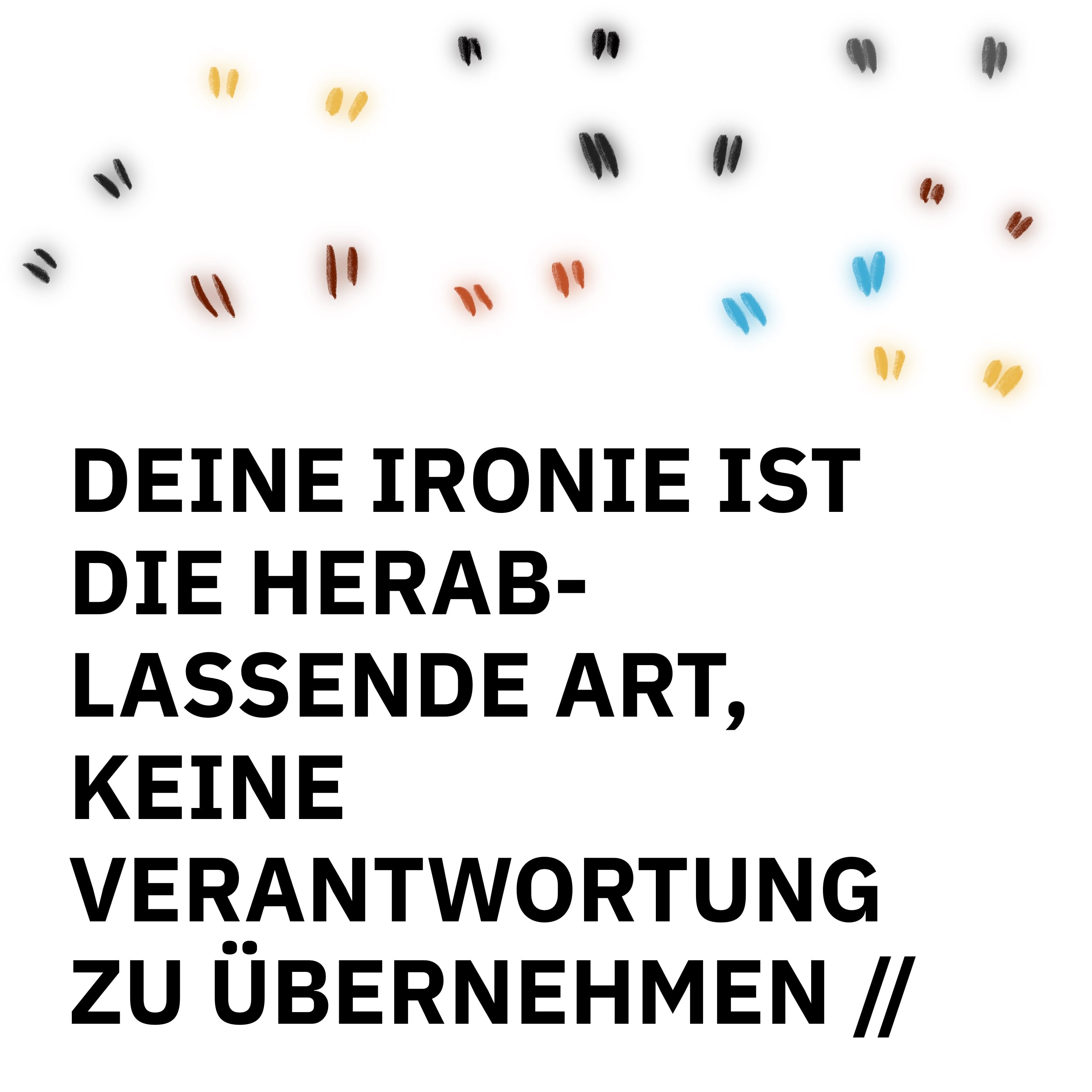 ÜBERSCHRIFTEN Remixes: Deine Ironie ist die herablassende Art, keine Verantwortung zu übernehmen