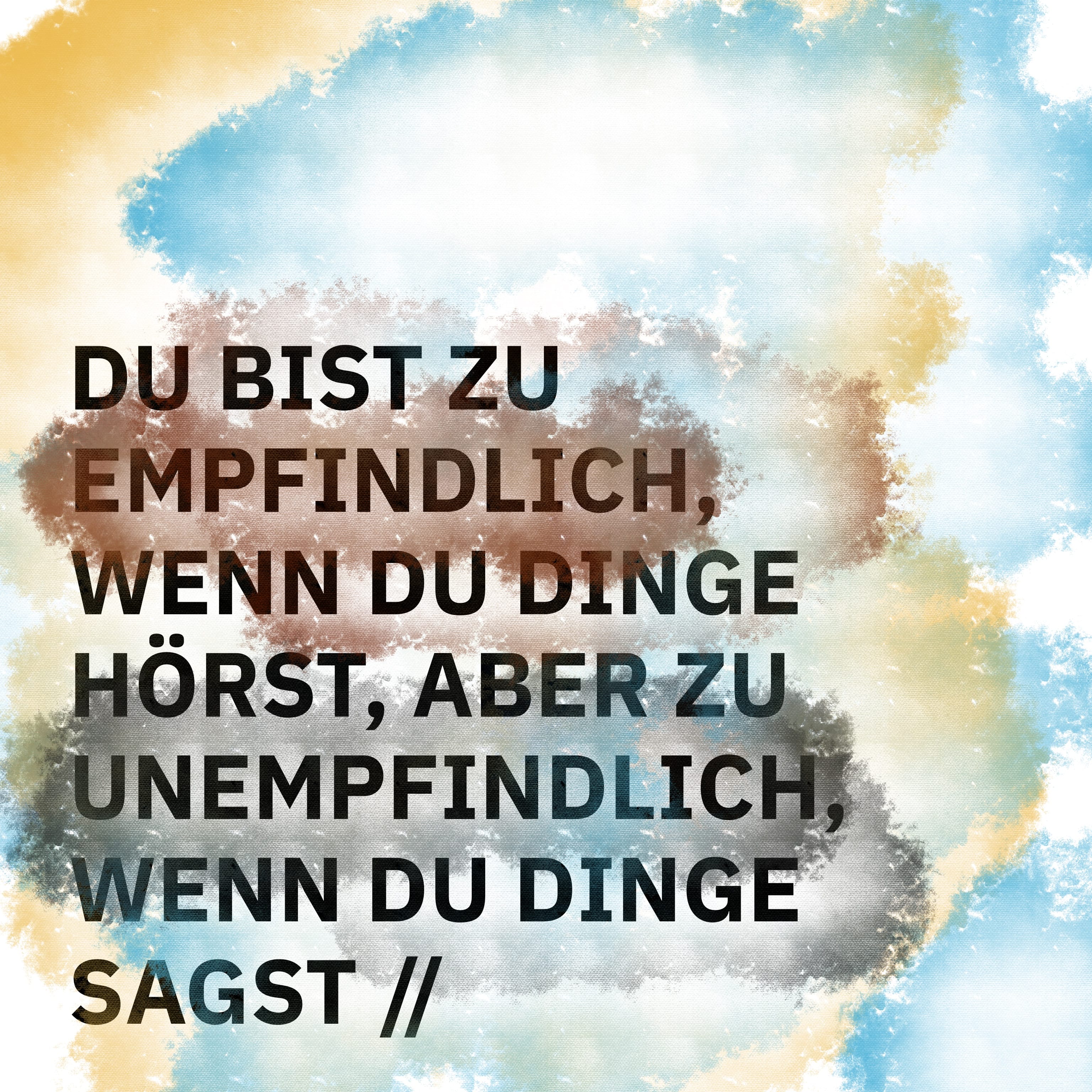 ÜBERSCHRIFTEN Remixes: Du bist zu empfindlich, wenn du Dinge hörst, aber zu unempfindlich, wenn du Dinge sagst